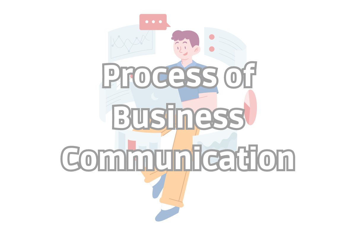 Process of Business Communication